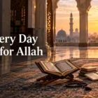 Living Every Day Sincerely for Allah Through Worship and Purpose Living Every Day Sincerely for Allah Through Worship and Purpose